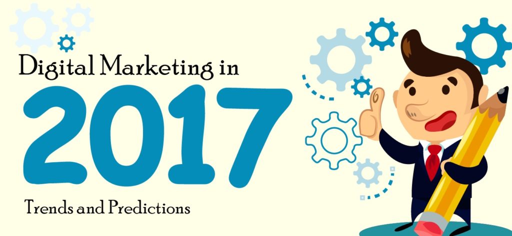 Digital Marketing In 2017 – Trends and Predictions