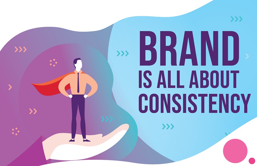 Brand Is All About Consistency